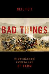 Bad Things The Nature and Normative Role of Harm