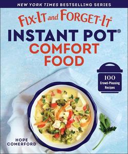 Fix-It and Forget-It Instant Pot Comfort Food 100 Crowd-Pleasing Recipes (Fix-It and Forget-It)