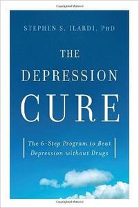The Depression Cure The 6–Step Program to Beat Depression without Drugs
