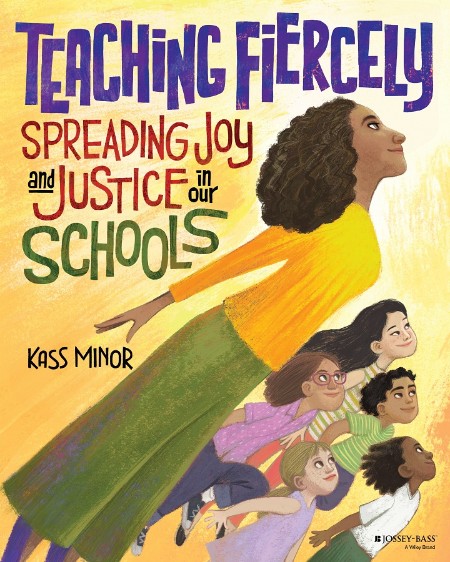 Teaching Fiercely - Spreading Joy and Justice in Our Schools Da713d2d90be636276bbd748f78129c7