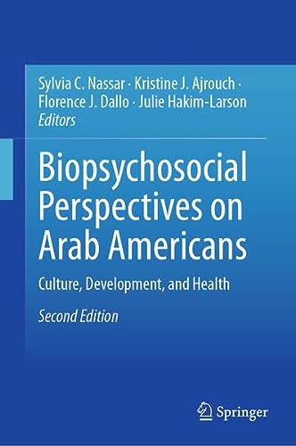 Biopsychosocial Perspectives on Arab Americans Culture, Development, and Health