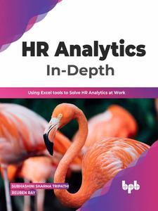 HR Analytics In–Depth Using Excel tools to Solve HR Analytics at Work (English Edition)