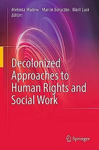 Decolonized Approaches to Human Rights and Social Work