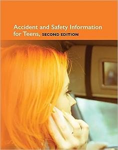 Accident and Safety Information for Teens, 2nd Ed.  Ed 2