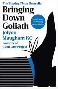 Bringing Down Goliath How Good Law Can Topple the Powerful