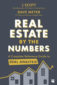 Real Estate by the Numbers A Complete Reference Guide to Deal Analysis