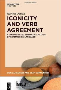 Iconicity and Verb Agreement A Corpus-Based Syntactic Analysis of German Sign Language