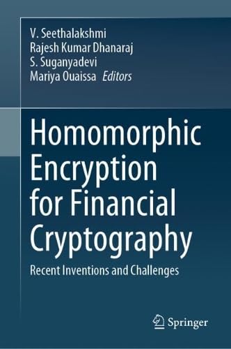 Homomorphic Encryption for Financial Cryptography Recent Inventions and Challenges