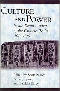 Culture and Power in the Reconstitution of the Chinese Realm, 200–600