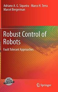 Robust Control of Robots Fault Tolerant Approaches
