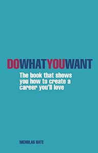 Do What You Want The book that shows you how to create a career you'll love