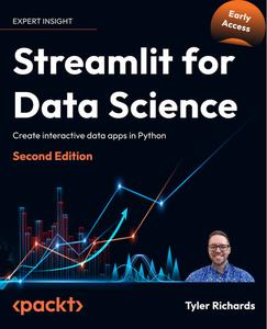 Streamlit for Data Science – Second Edition (Early Access)