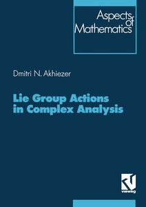 Lie Group Actions in Complex Analysis (Aspects of Mathematics)