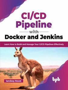 CICD Pipeline with Docker and Jenkins Learn How to Build and Manage Your CICD Pipelines Effectively (English Edition)