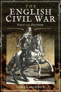 The English Civil War Fact and Fiction