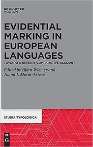 Evidential Marking in European Languages Toward a Unitary Comparative Account