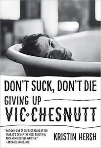 Don't Suck, Don't Die Giving Up Vic Chesnutt