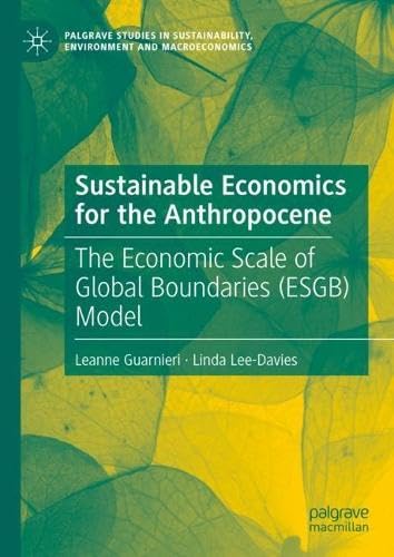 Sustainable Economics for the Anthropocene The Economic Scale of Global Boundaries (ESGB) Model