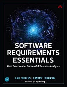 Software Requirements Essentials Core Practices for Successful Business Analysis