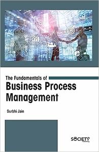 The Fundamentals of Business Process Management
