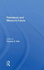 Petroleum And Mexico’s Future