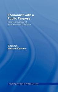 Economist With a Public Purpose Essays in Honour of John Kenneth Galbraith