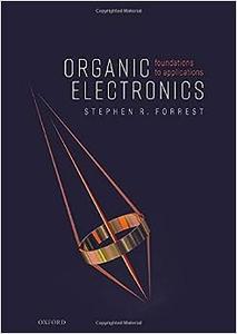 Organic Electronics Foundations to Applications 