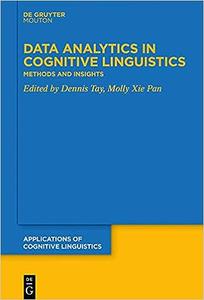 Data Analytics in Cognitive Linguistics Methods and Insights