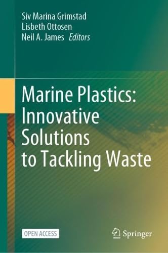 Marine Plastics Innovative Solutions to Tackling Waste
