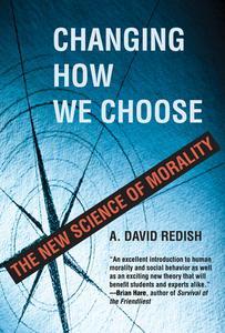 Changing How We Choose The New Science of Morality