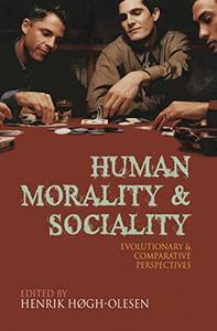 Human Morality and Sociality Evolutionary and Comparative Perspectives