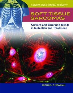 Soft Tissue Sarcomas Current and Emerging Trends in Detection and Treatment