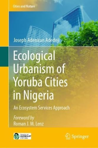 Ecological Urbanism of Yoruba Cities in Nigeria An Ecosystem Services Approach