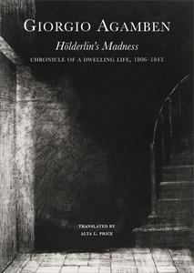 Hölderlin’s Madness Chronicle of a Dwelling Life, 1806-1843
