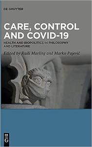 Care, Control and COVID-19 Health and Biopolitics in Philosophy and Literature