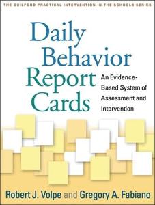 Daily Behavior Report Cards An Evidence–Based System of Assessment and Intervention