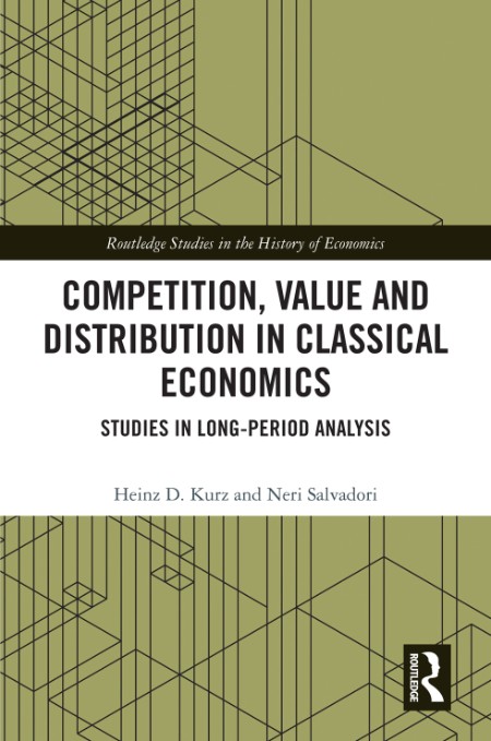 Competition, Value and Distribution in Classical Economics - Studies in Long-Perio... 91c91d16fa6f4518274b7889ed28f8f0