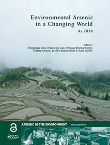 Environmental Arsenic in a Changing World Proceedings of the 7th International Congress and Exhibition on Arsenic in the Envir