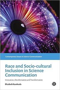 Race and Sociocultural Inclusion in Science Communication Innovation, Decolonisation, and Transformation
