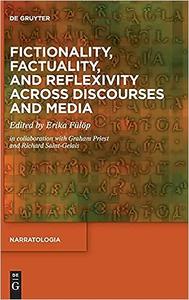 Fictionality, Factuality, and Reflexivity Across Discourses and Media (Narratologia)