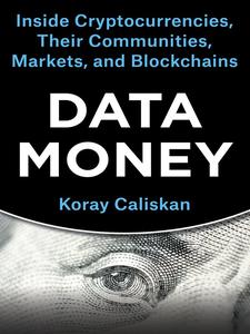 Data Money Inside Cryptocurrencies, Their Communities, Markets, and Blockchains