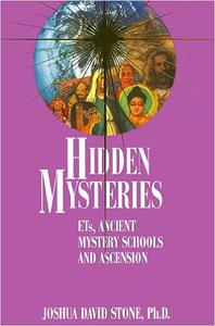 Hidden Mysteries ETs, Ancient Mystery Schools and Ascension
