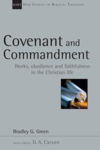 Covenant and Commandment Works, Obedience and Faithfulness in the Christian Life