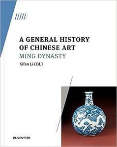 A General History of Chinese Art Ming Dynasty