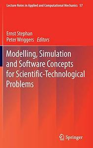 Modelling, Simulation and Software Concepts for Scientific–Technological Problems