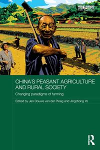 China’s Peasant Agriculture and Rural Society Changing paradigms of farming
