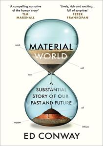Material World A Substantial Story of Our Past and Future