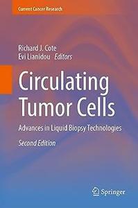 Circulating Tumor Cells Advances in Liquid Biopsy Technologies
