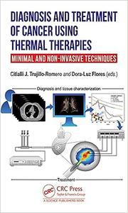 Diagnosis and Treatment of Cancer using Thermal Therapies Minimal and Non–invasive Techniques