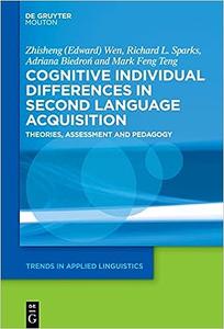 Cognitive Individual Differences in Second Language Acquisition Theories, Assessment and Pedagogy (Trends in Applied Li
